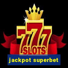 jackpot superbet